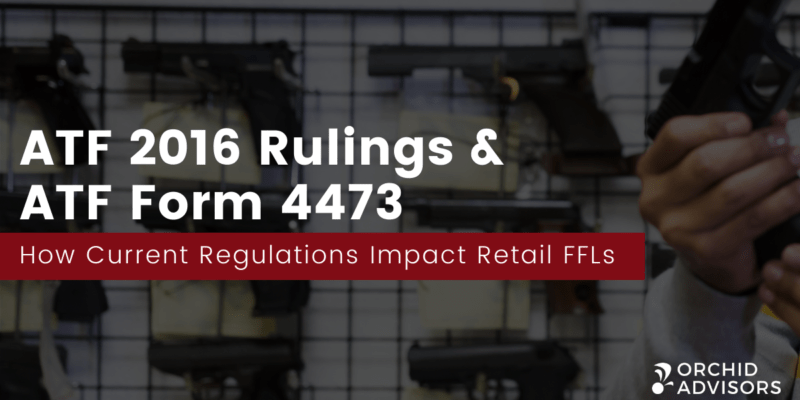 Retail FFL Implications of ATF 2016 Rulings