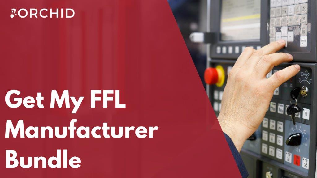 Get access to Orchid Get My FFL and FFL University manufacturer courses