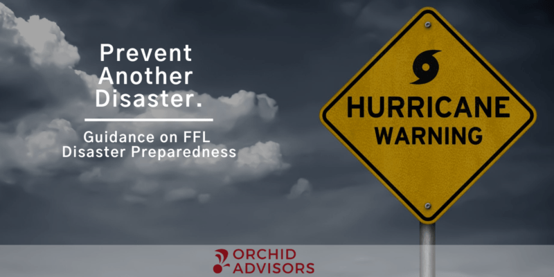 How To Prepare Your FFL For A Natural Disaster