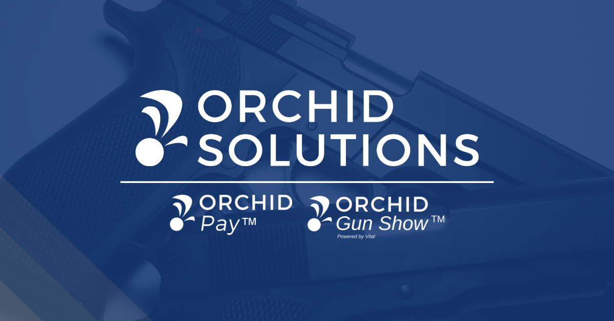 Orchid Solutions Expansion with Orchid Pay & Orchid Gun Show