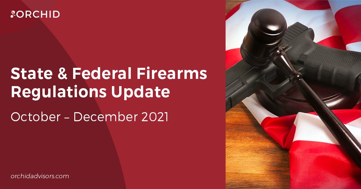 State & Federal Firearms Regulations: October–December 2021