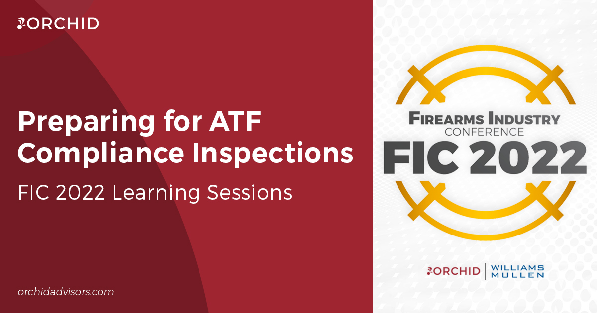 FIC 2022: Preparing for ATF Compliance Inspections