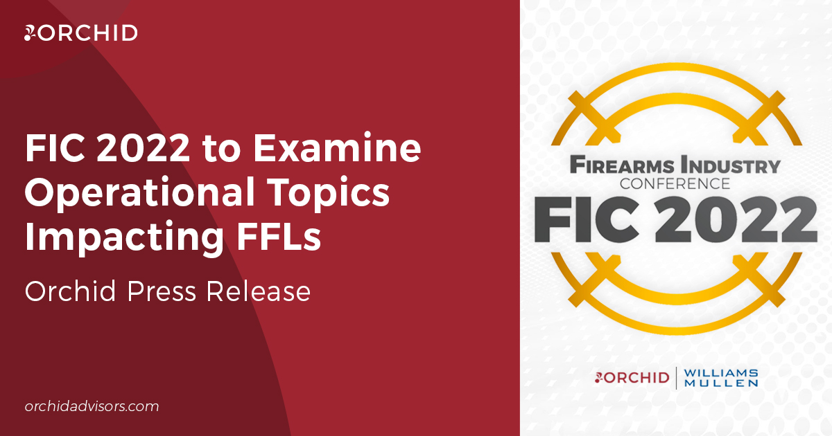 FIC 2022 to Examine Legal, Finance, Compliance & Technology Topics Impacting FFLs