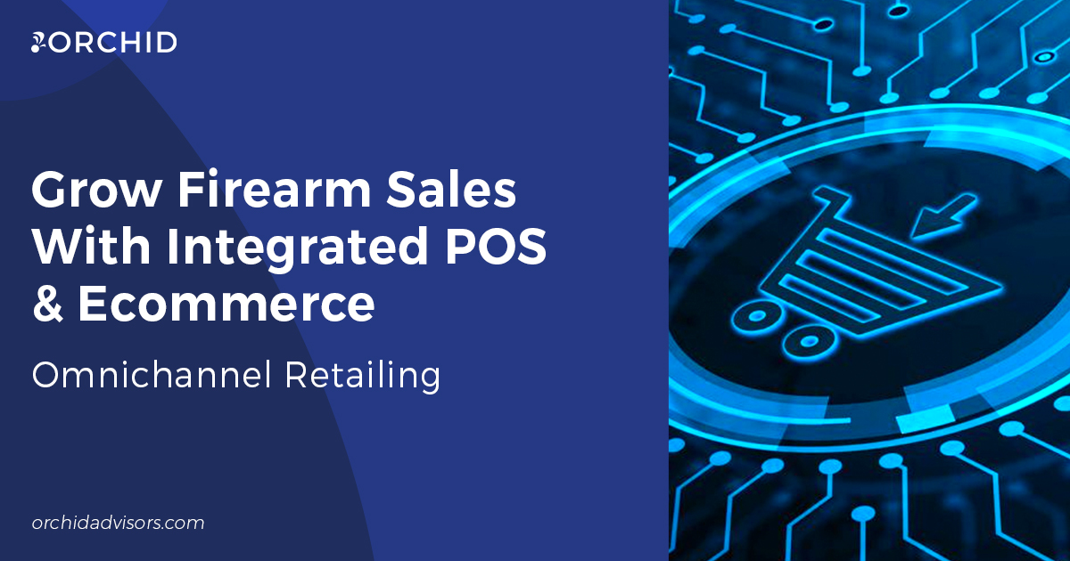 Grow Firearm Retail Sales with Integrated POS & Ecommerce