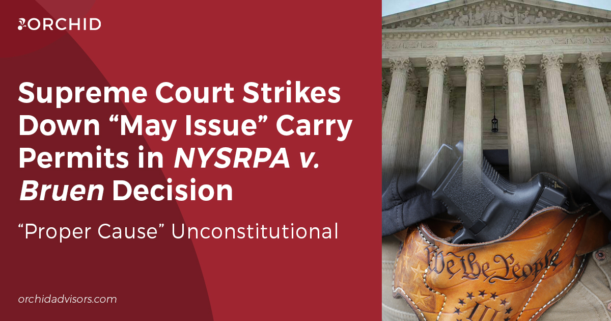 Supreme Court Strikes Down “May Issue” Carry Permits in NYSRPA v. Bruen Decision