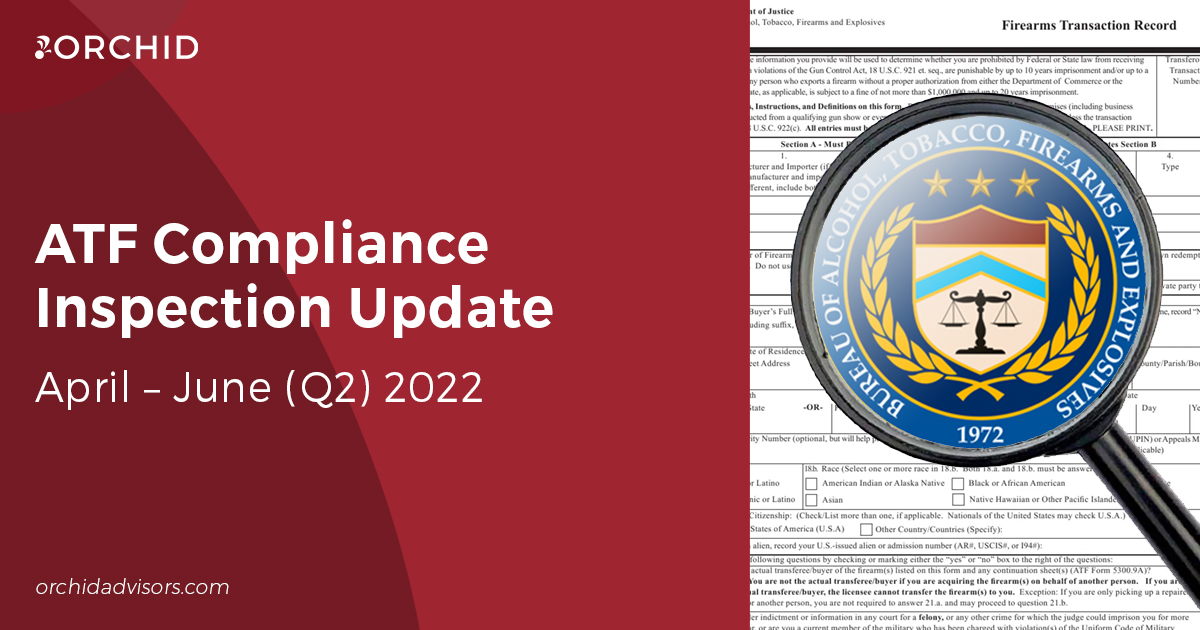 ATF Compliance Inspection Update: Q2 2022