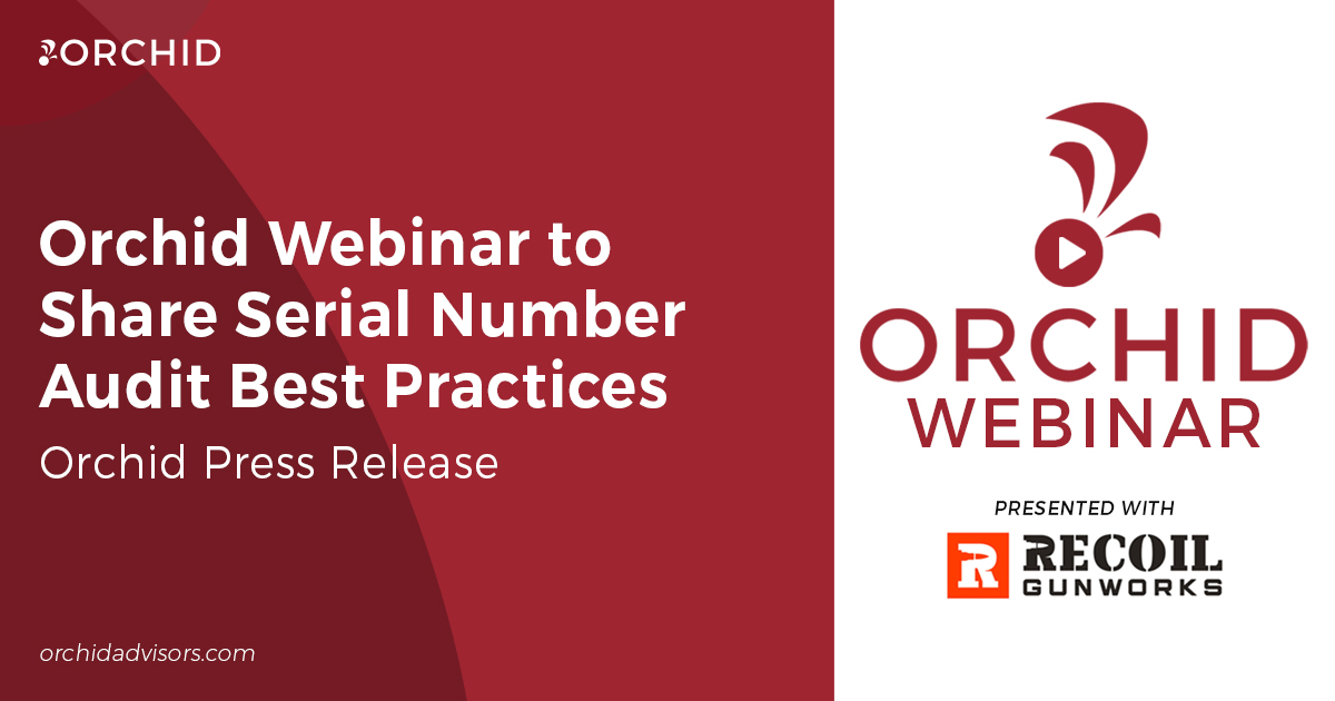Orchid Webinar to Share Serial Number Audit Best Practices