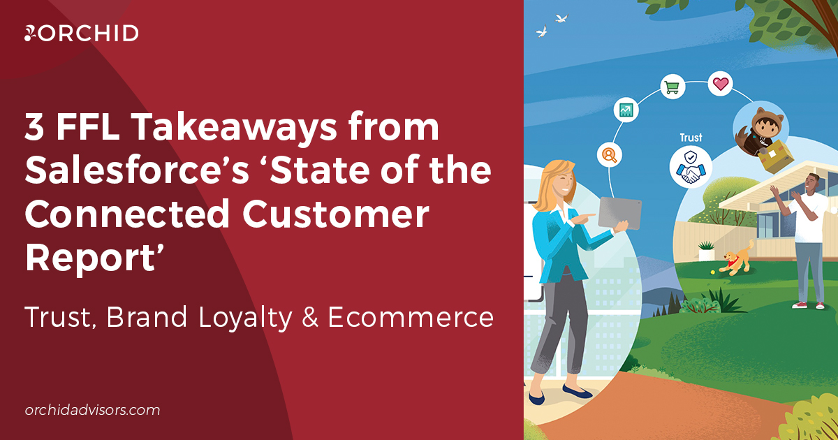 3 FFL Takeaways from Salesforce’s State of the Connected Customer Report