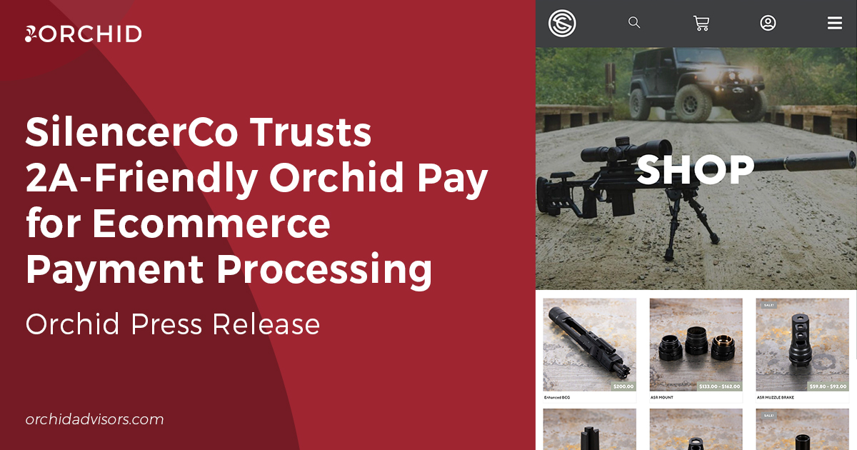 SilencerCo Trusts Firearm-Friendly Orchid Pay for Ecommerce Payment Processing