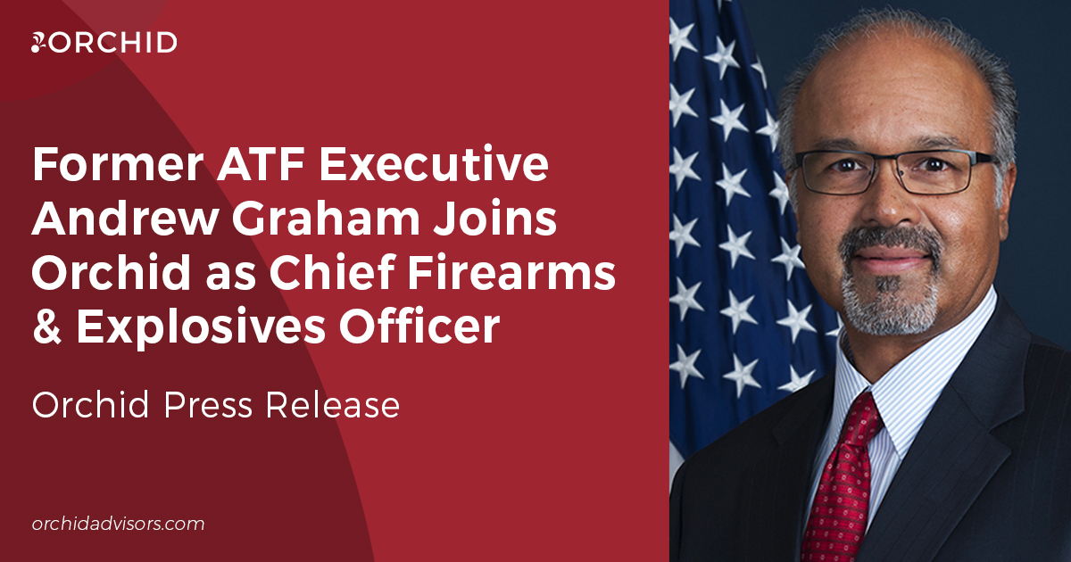 Andrew Graham, Former ATF Executive, Joins Orchid as Chief Firearms & Explosives Officer