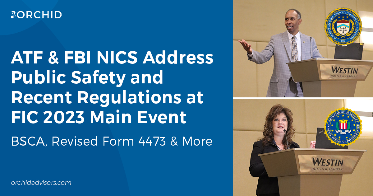 ATF & FBI NICS Address Public Safety and Recent Regulation at FIC 2023