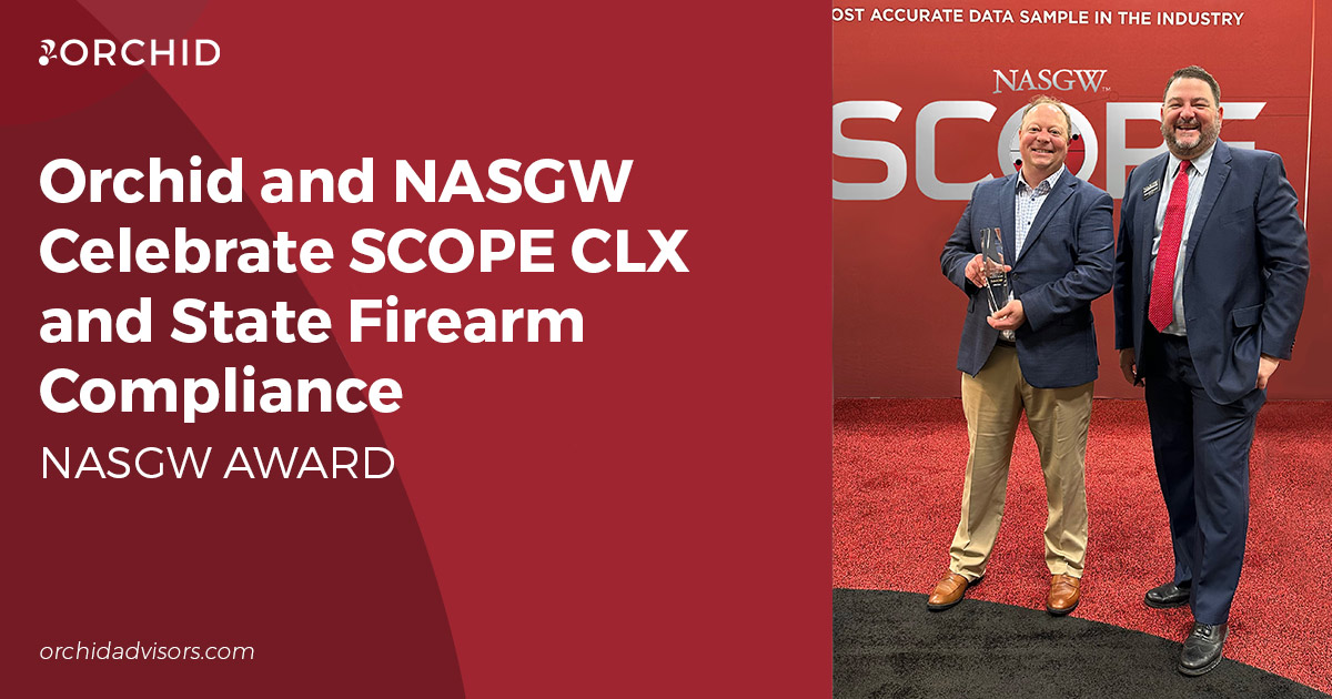 Orchid and NASGW Celebrate SCOPE CLX and State Firearm Compliance