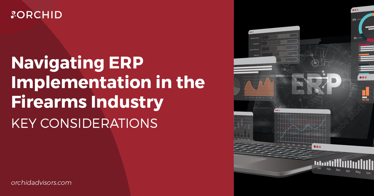 Navigating ERP Implementation in the Firearms Industry: Key Considerations You Can’t Afford to Overlook