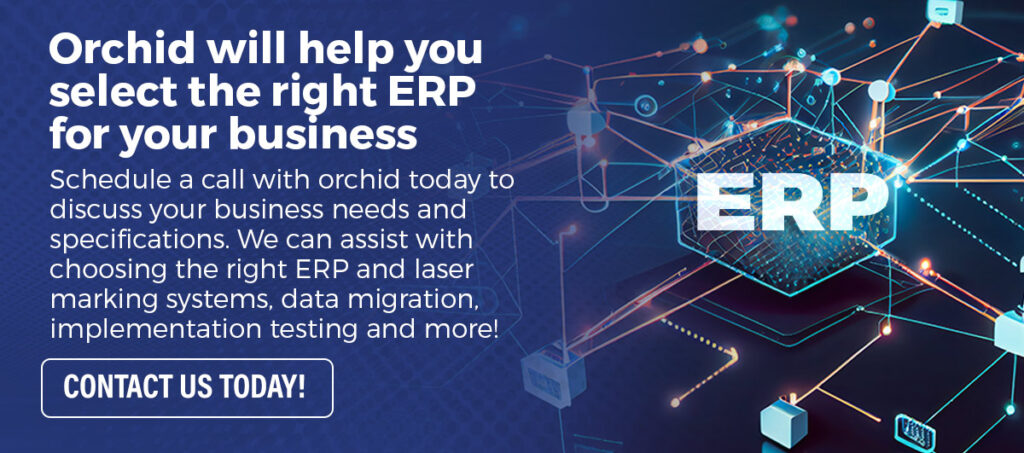 Orchid will help you select the right ERP for your business