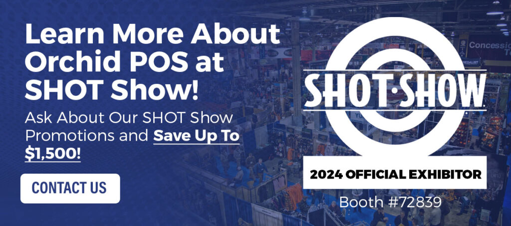 Learn More About Orchid POS at SHOT Show