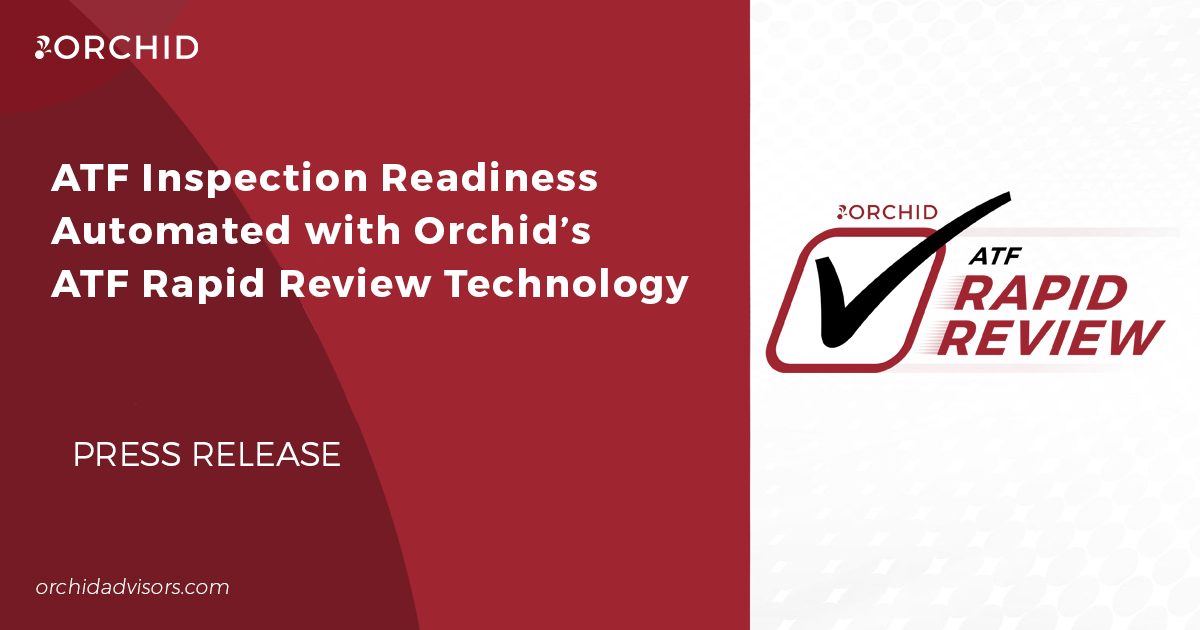 ATF Inspection Readiness Automated with Orchid’s ATF Rapid Review Technology