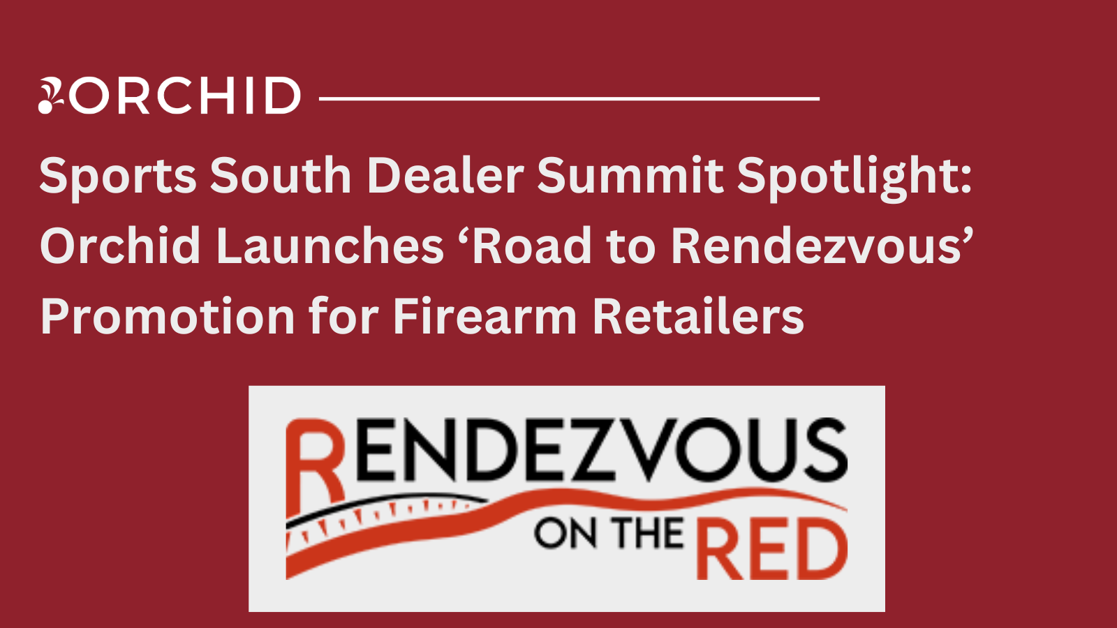 Sports South Dealer Summit Spotlight: Orchid Launches ‘Road to Rendezvous’ Promotion for Firearm Retailers