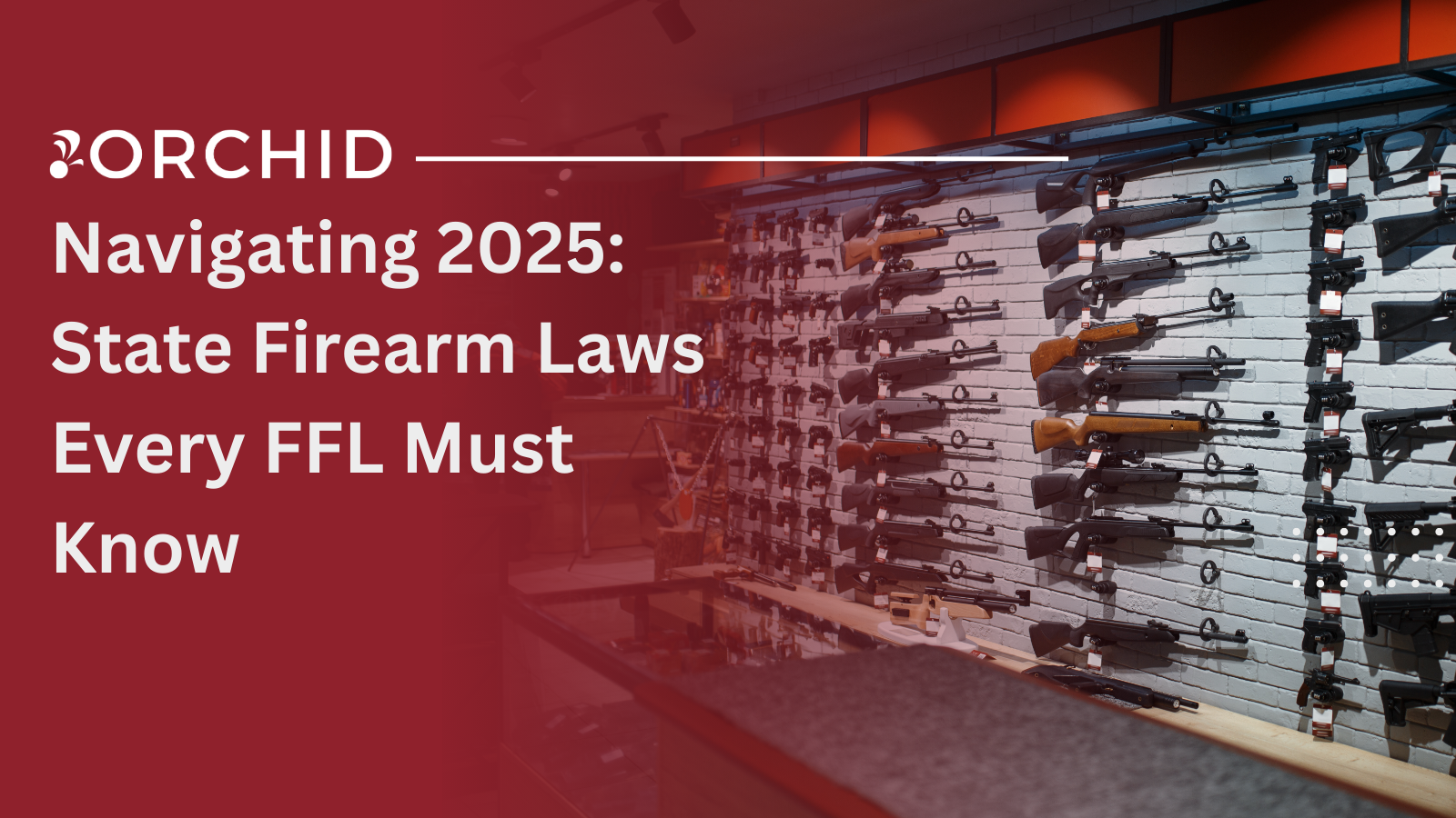 Navigating 2025: State Firearm Laws Every FFL Must Know