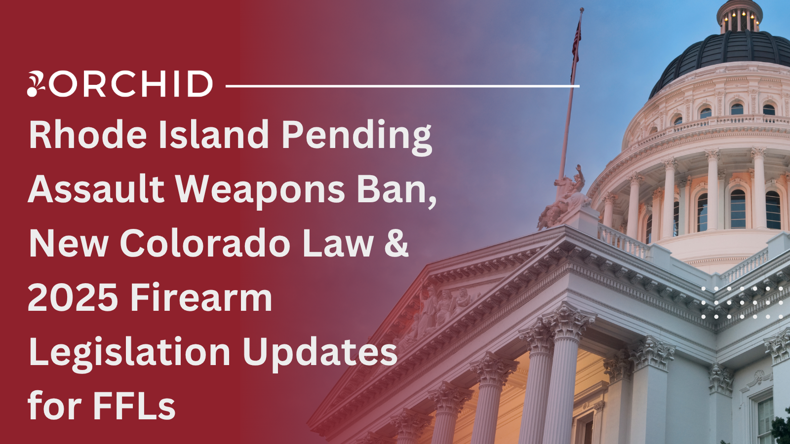 Rhode Island Pending Assault Weapons Ban, New Colorado Law & 2025 Firearm Legislation Updates for FFLs
