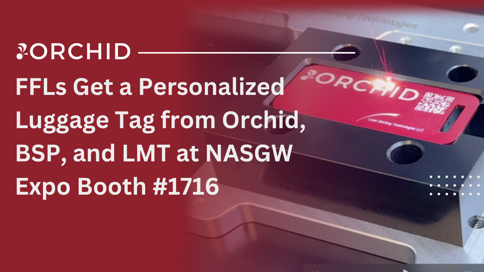 FFLs Get a Personalized Luggage Tag from Orchid, BSP, and LMT at NASGW Expo Booth #1716